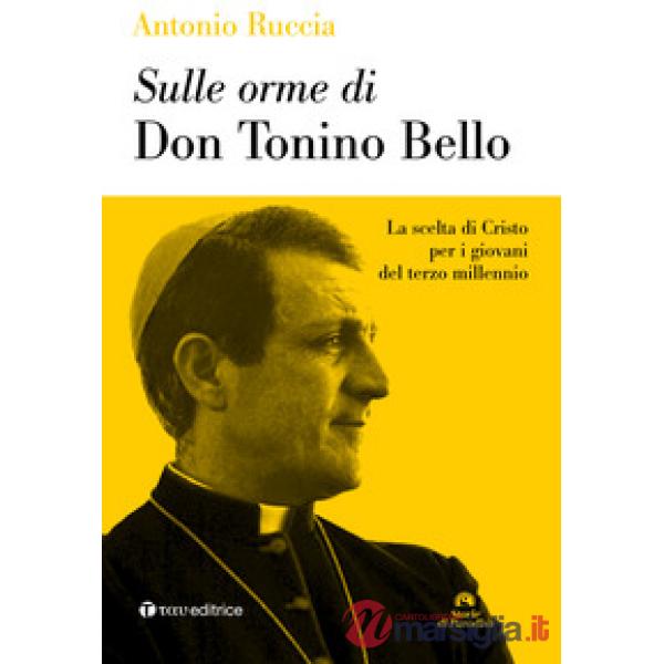 Sulle orme di don Tonino Bello. La scelta di Cristo per i giovani del terzo millennio