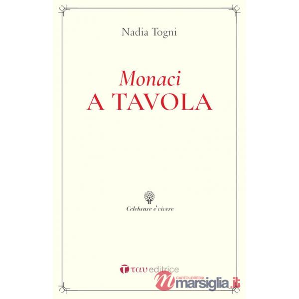 Monaci a tavola. La Regola di San Benedetto e le consuetudini alimentari
