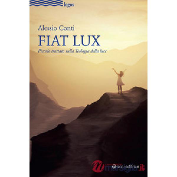 Fiat Lux. Piccolo trattato sulla Teologia della luce