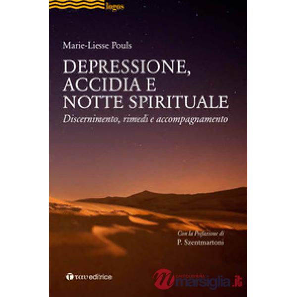 Depressione, accidia e notte spirituale. Discernimento, rimedi, accompagnamento