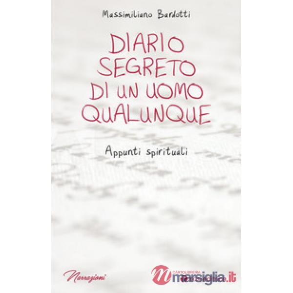 Diario segreto di un uomo qualunque. Appunti spirituali