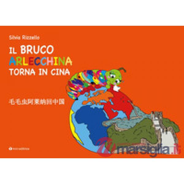 Bruco Arlecchina torna in Cina. Ediz. italiana e cinese (Il)