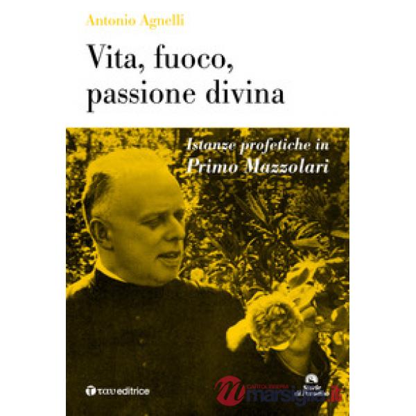 Vita, fuoco, passione divina. Istanze profetiche in Primo Mazzolari