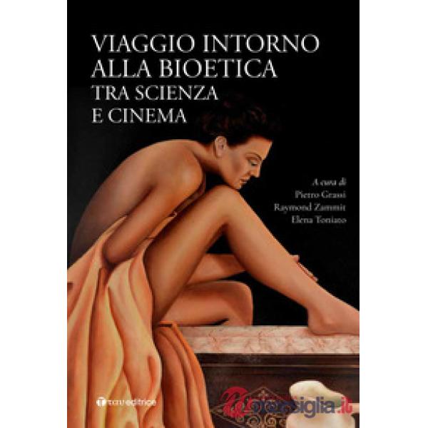Viaggio intorno alla Bioetica. Tra scienza e cinema