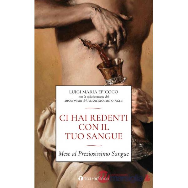 Ci hai redenti con il tuo sangue. Mese al Preziosissimo Sangue