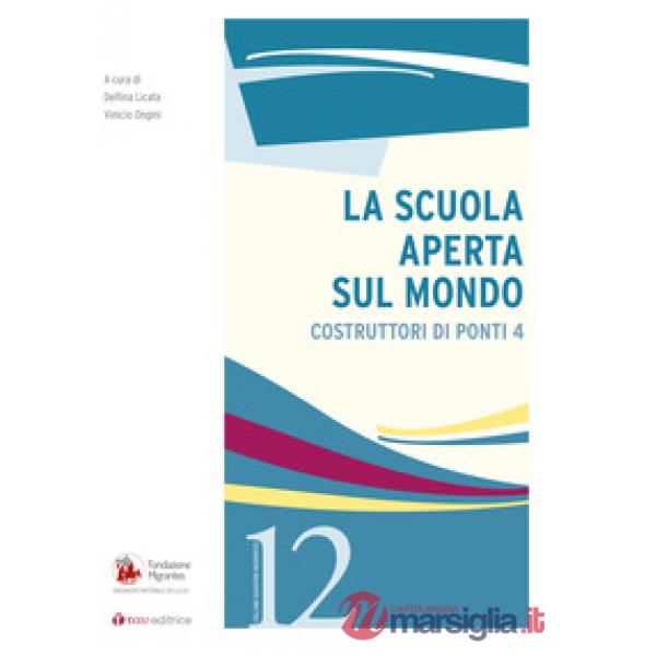 Scuola aperta sul mondo. Costruttori di ponti (La). Vol. 4