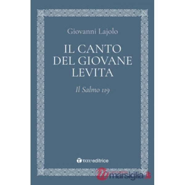 Canto del giovane Levita. Il Salmo 119 (Il)