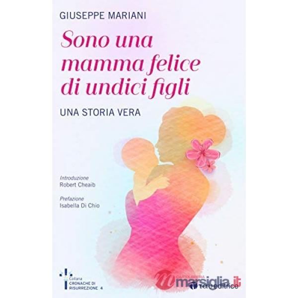 Sono una mamma felice di undici figli. Una storia vera