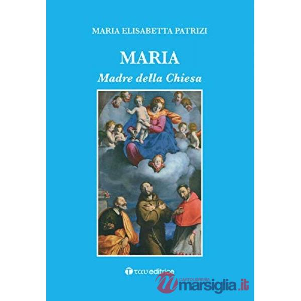 Maria. Madre della Chiesa