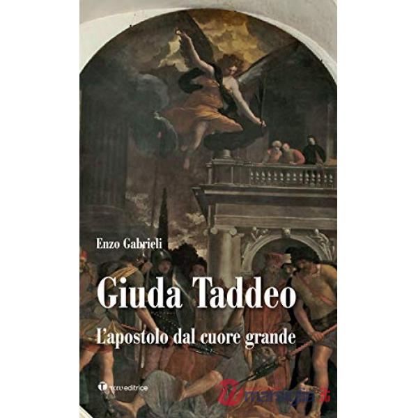 Giuda Taddeo. L'apostolo dal cuore grande