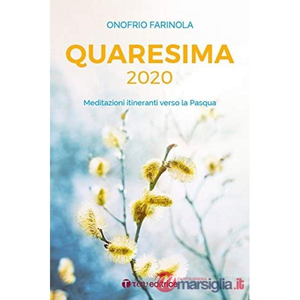Quaresima 2020. Meditazioni itineranti verso la Pasqua