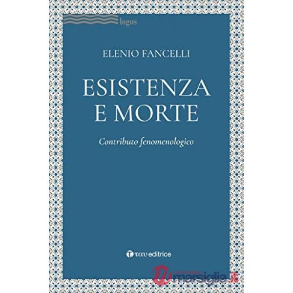 Esistenza e morte. Contributo fenomenologico