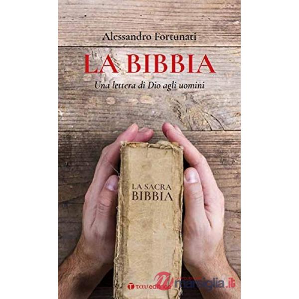 Bibbia. Una lettera di Dio agli uomini (La)