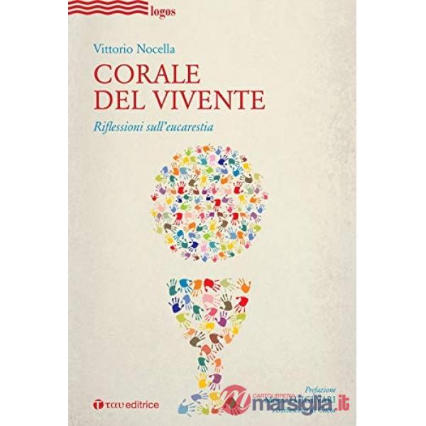 Corale del vivente. Riflessioni sull'eucarestia