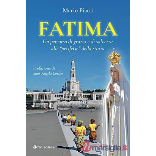 Fatima. Un percorso di grazia e di salvezza alle «periferie» della storia