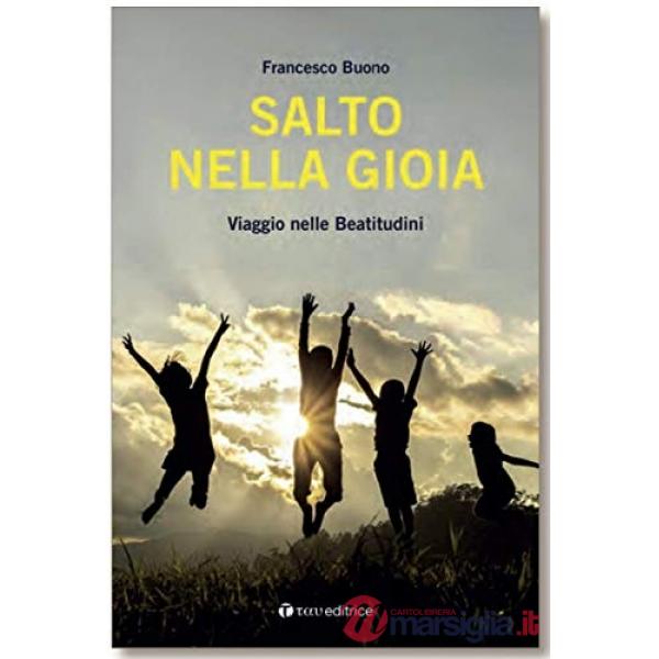 Salto nella gioia. Viaggio nelle beatitudini
