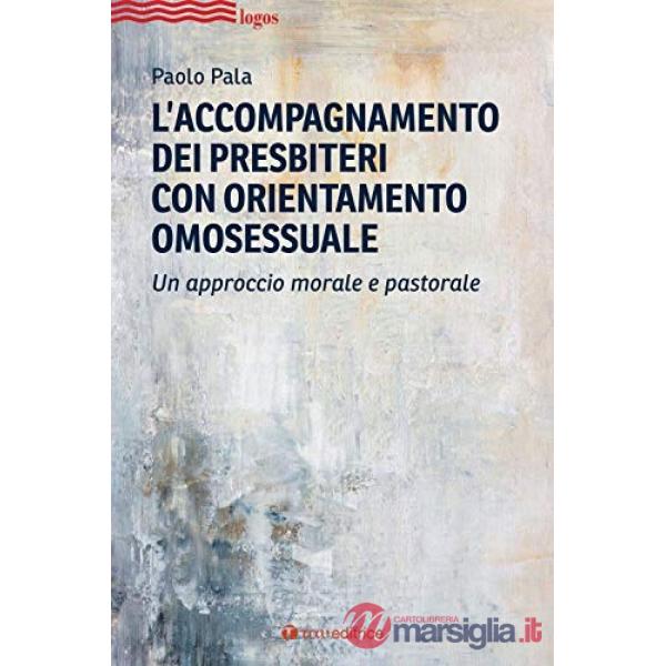 Accompagnamento dei presbiteri con orientamento omosessuale. Un approccio morale e pastorale (L')