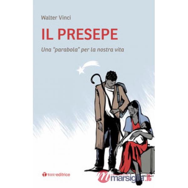 Presepe. Una «parabola» per la nostra vita (Il)