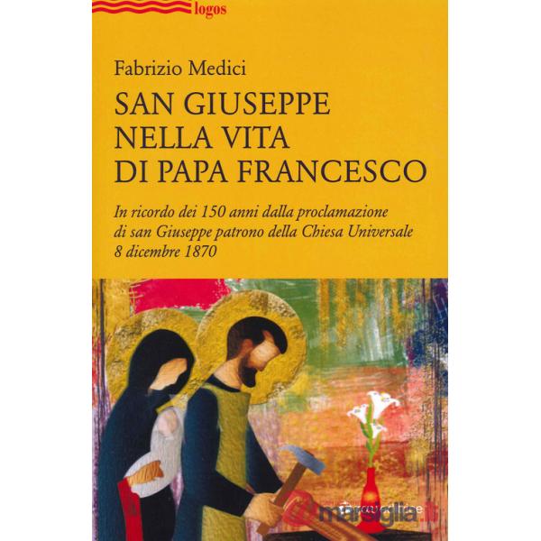 San Giuseppe nella vita di Papa Francesco. In ricordo dei 150 anni dalla proclamazione di san Giuseppe patrono della Chiesa Univ