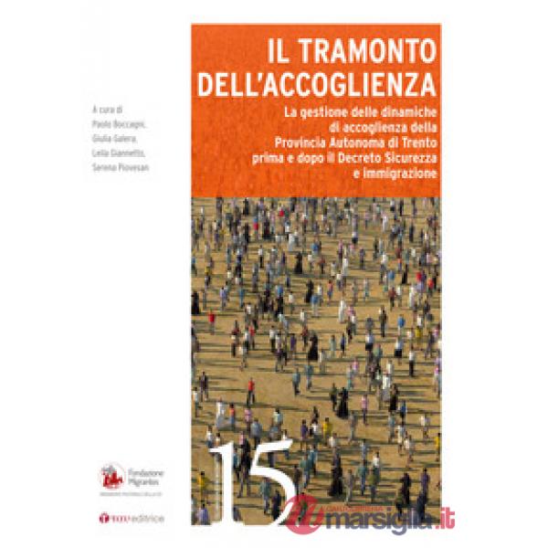 Tramonto dell'accoglienza. La gestione delle dinamiche di accoglienza della Provincia Autonoma di Trento prima e dopo il Decreto