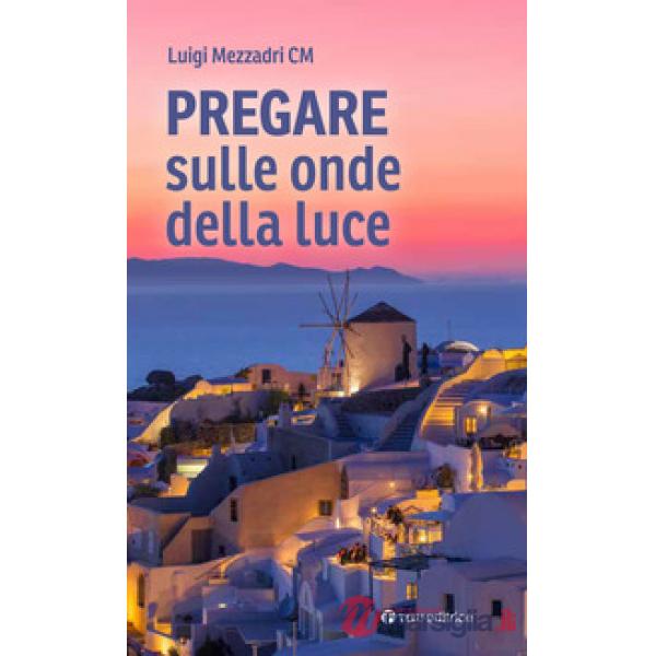 Pregare sulle onde della luce