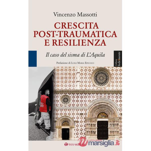 Crescita post-traumatica e resilienza. Il caso del sisma di L'Aquila