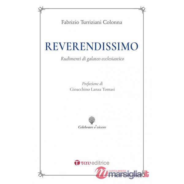 Reverendissimo. Rudimenti di galateo ecclesiastico