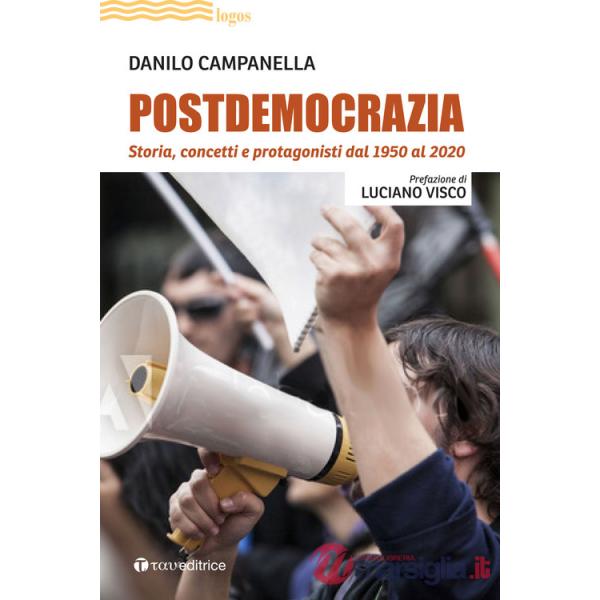 Postdemocrazia. Storia, concetti e protagonisti dal 1950 al 2020