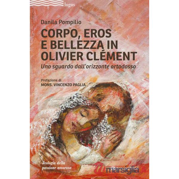 Corpo, Eros e bellezza in Olivier Clémen. Uno sguardo dall'orizzonte ortodosso
