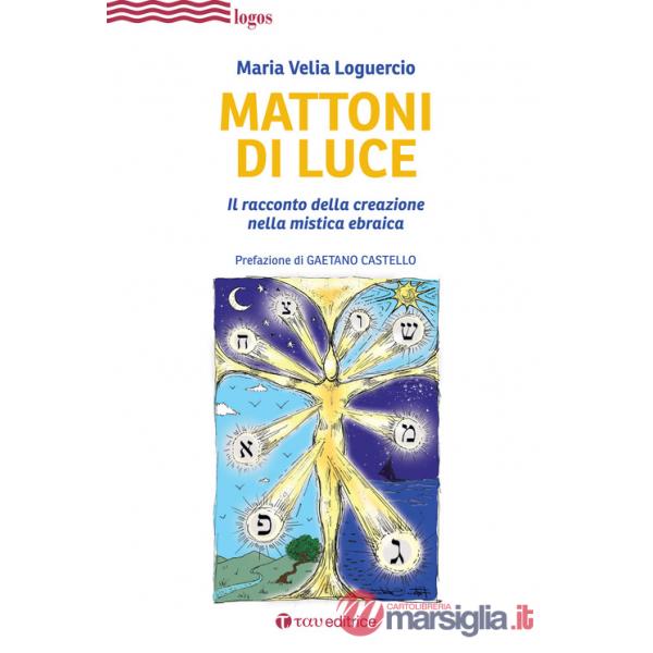 Mattoni di luce. Il racconto della creazione nella mistica ebraica
