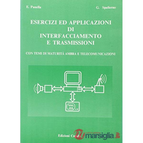 ESERCIZI ED APPLICAZIONI DI INTERFACCIAMENTO E TRASMISSIONI