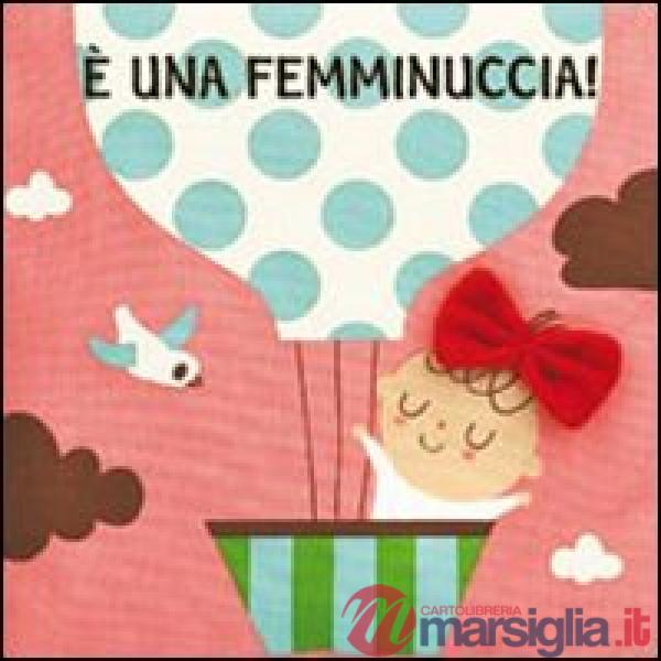 È una femminuccia! Imparare giocando. Ediz. illustrata