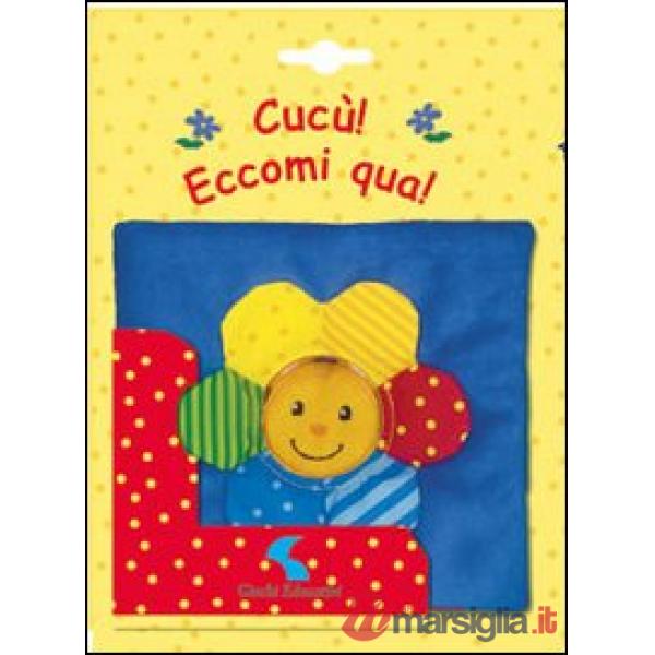 Cucù! Eccomi qua! Ediz. illustrata