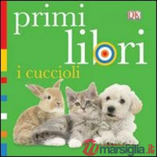 Cuccioli. Primi libri. Ediz. illustrata (I)