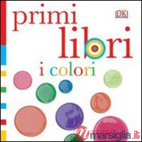 Colori. Primi libri. Ediz. illustrata (I)