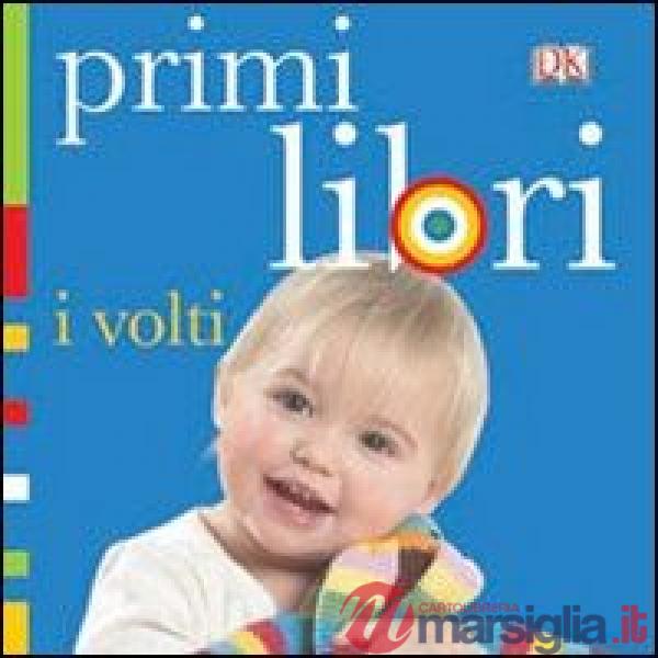 Volti. Primi libri. Ediz. illustrata (I)