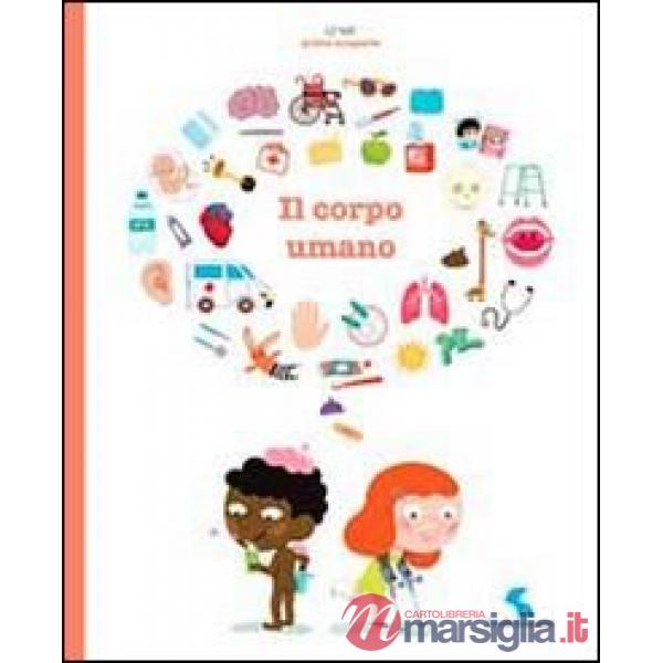 Corpo umano. Ediz. illustrata (Il)