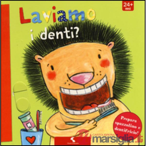 Laviamo i denti? Ediz. a colori