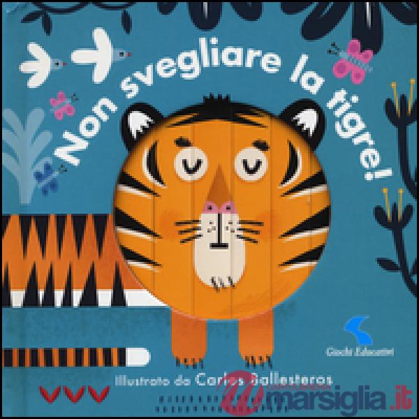 Non svegliare la tigre! Ediz. a colori