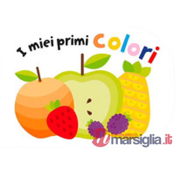 Miei primi colori. Ediz. a colori (I)