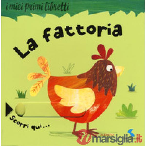 Fattoria. I miei primi libretti. Ediz. a colori (La)