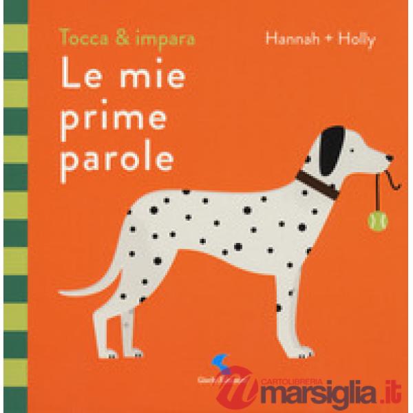 Mie prime parole. Tocca & impara. Ediz. a colori (Le)