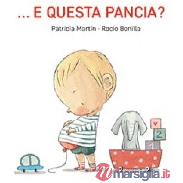 ... E questa pancia? Ediz. a colori