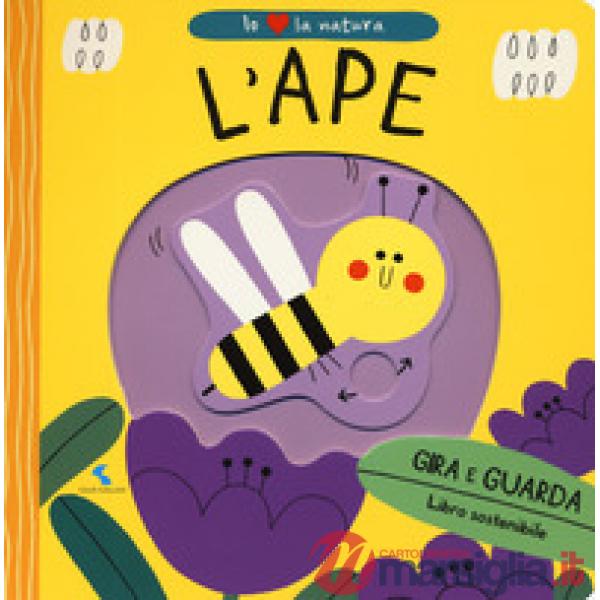 Ape. Io amo la natura. Ediz. a colori (L')