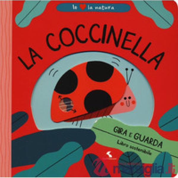 Coccinella. Io amo la natura. Ediz. a colori (La)
