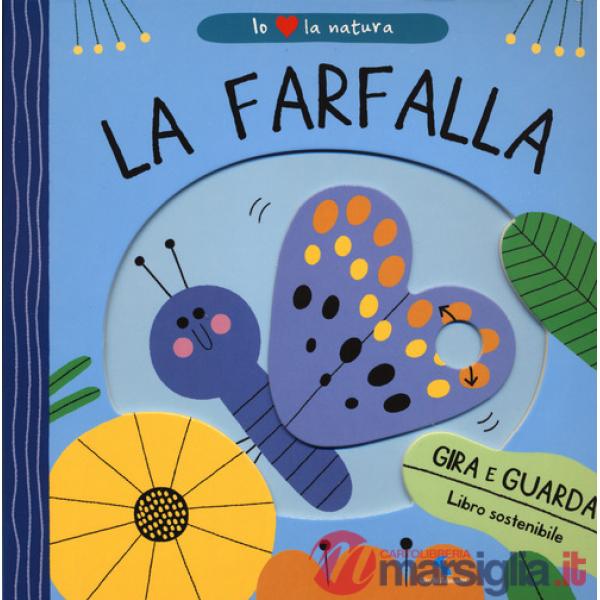 Farfalla. Io amo la natura. Ediz. a colori (La)
