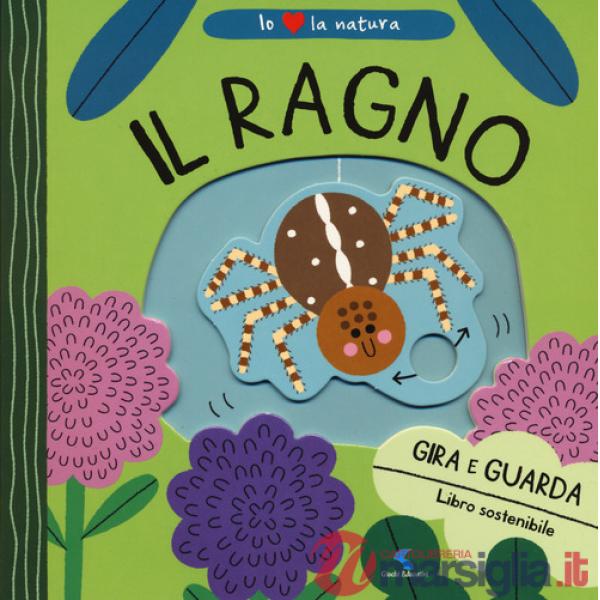 Ragno. Io amo la natura. Ediz. a colori (Il)
