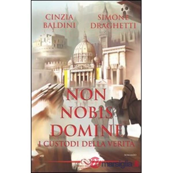 Non nobis domine. I custodi della verità