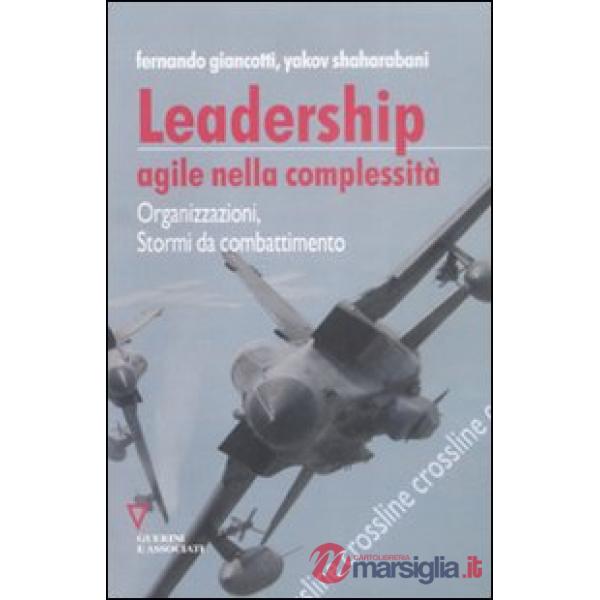 Leadership agile nella complessità. Organizzazioni, stormi da combattimento