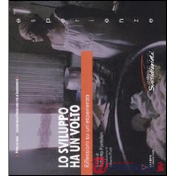 Sviluppo ha un volto. Riflessioni su un'esperienza (Lo)